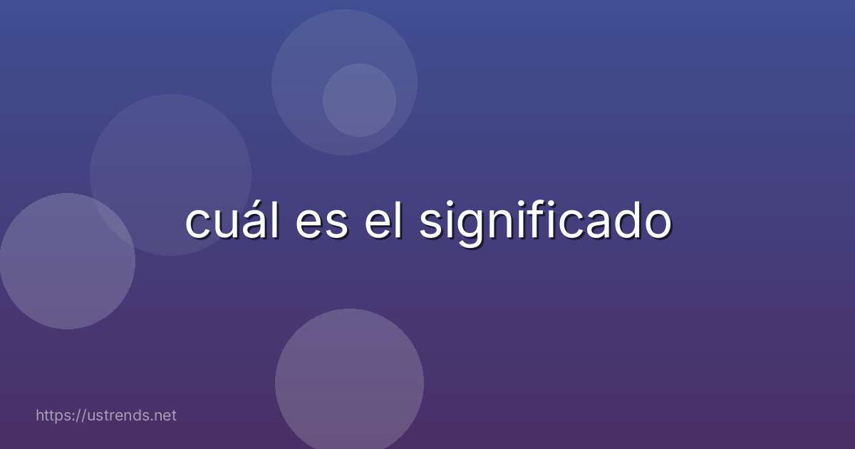 cuál es el significado