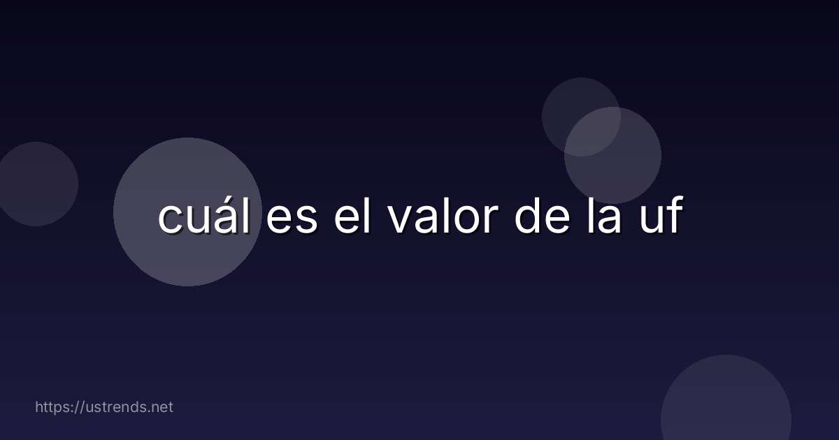 cuál es el valor de la uf