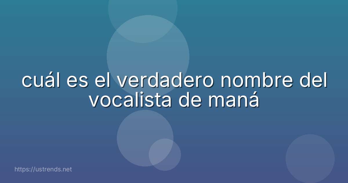cuál es el verdadero nombre del vocalista de maná