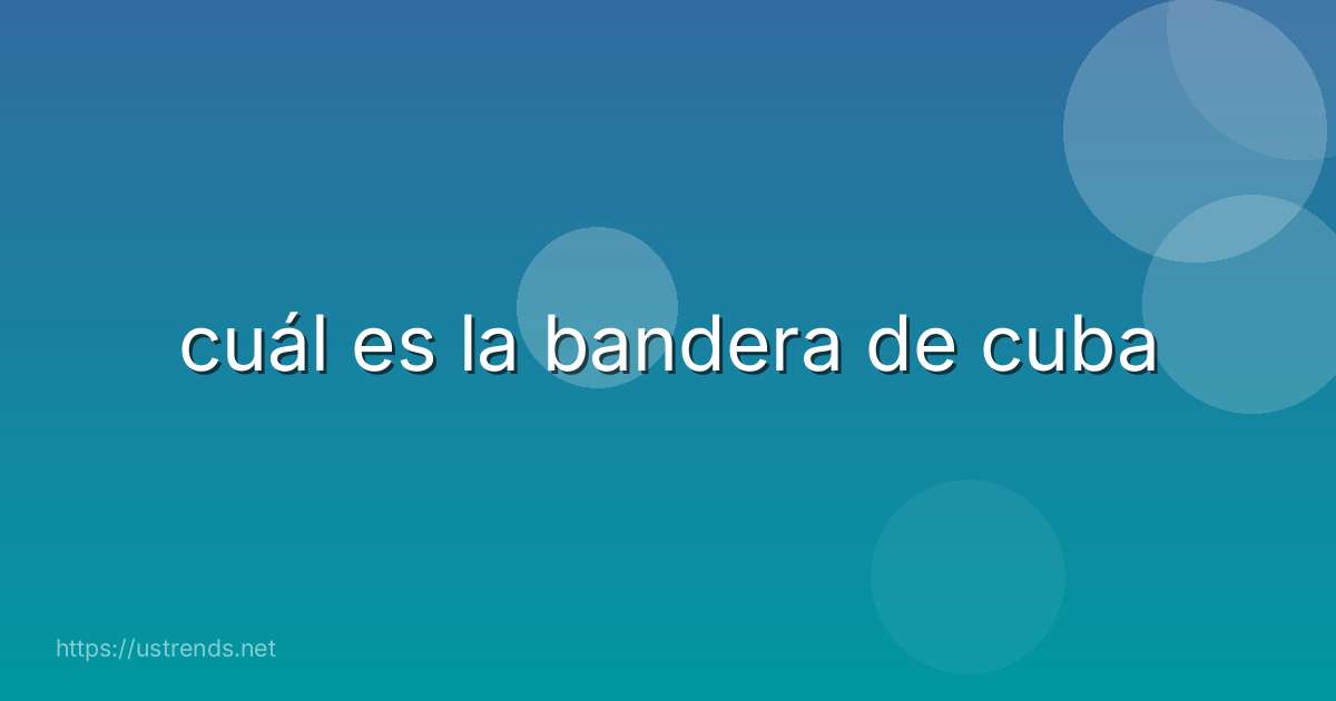 cuál es la bandera de cuba
