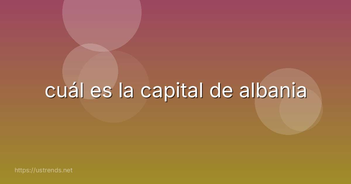 cuál es la capital de albania