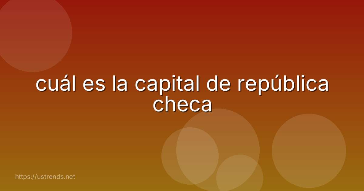 cuál es la capital de república checa