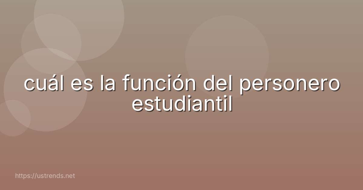 cuál es la función del personero estudiantil