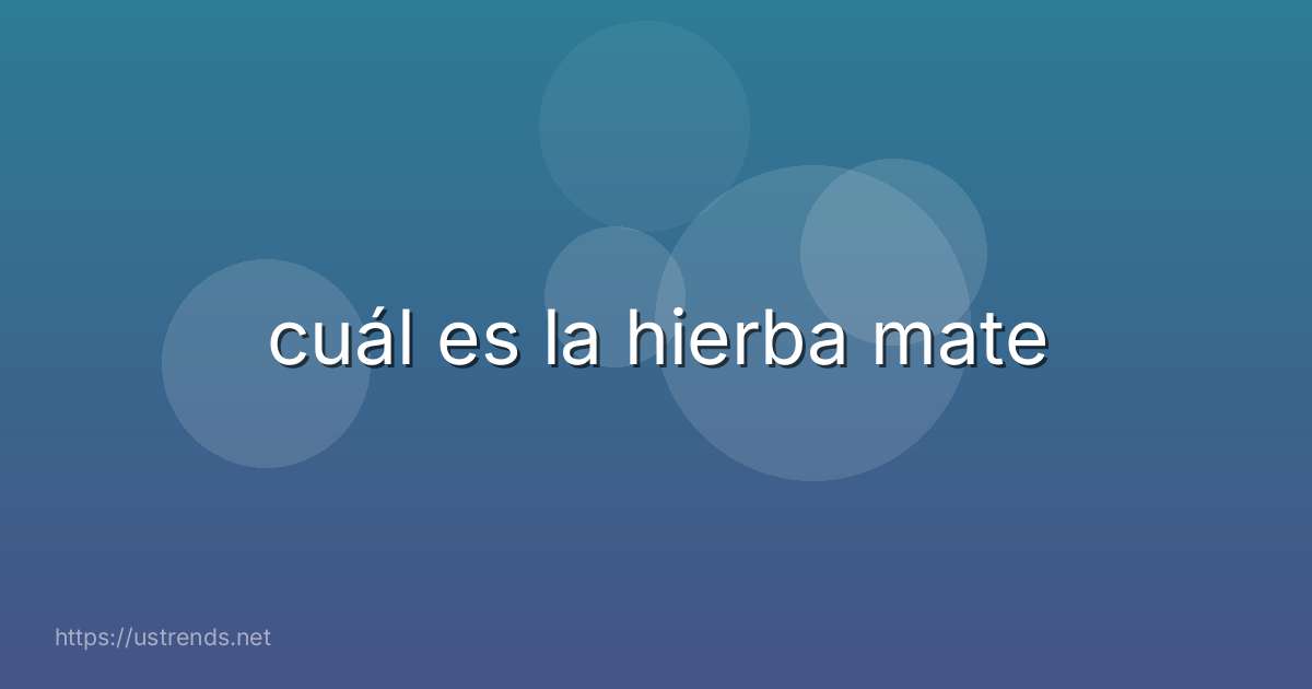cuál es la hierba mate