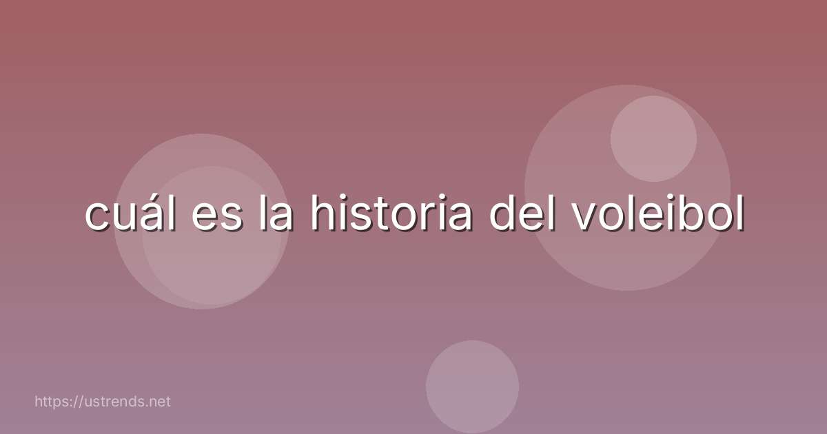 cuál es la historia del voleibol