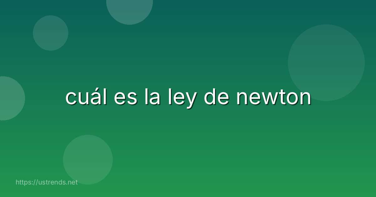 cuál es la ley de newton