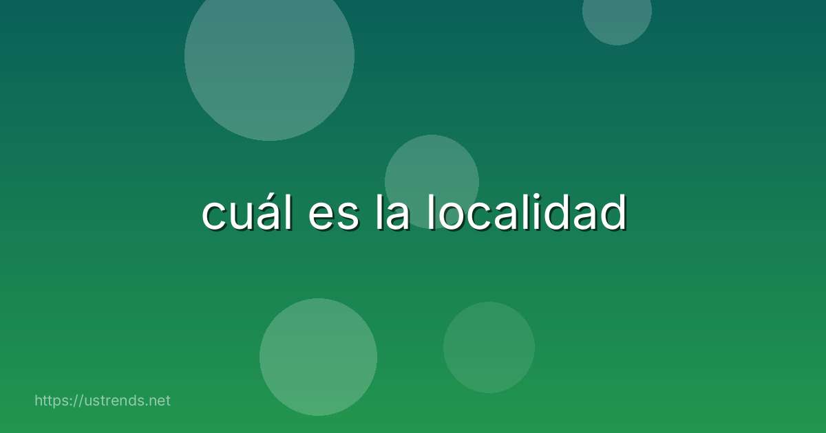 cuál es la localidad