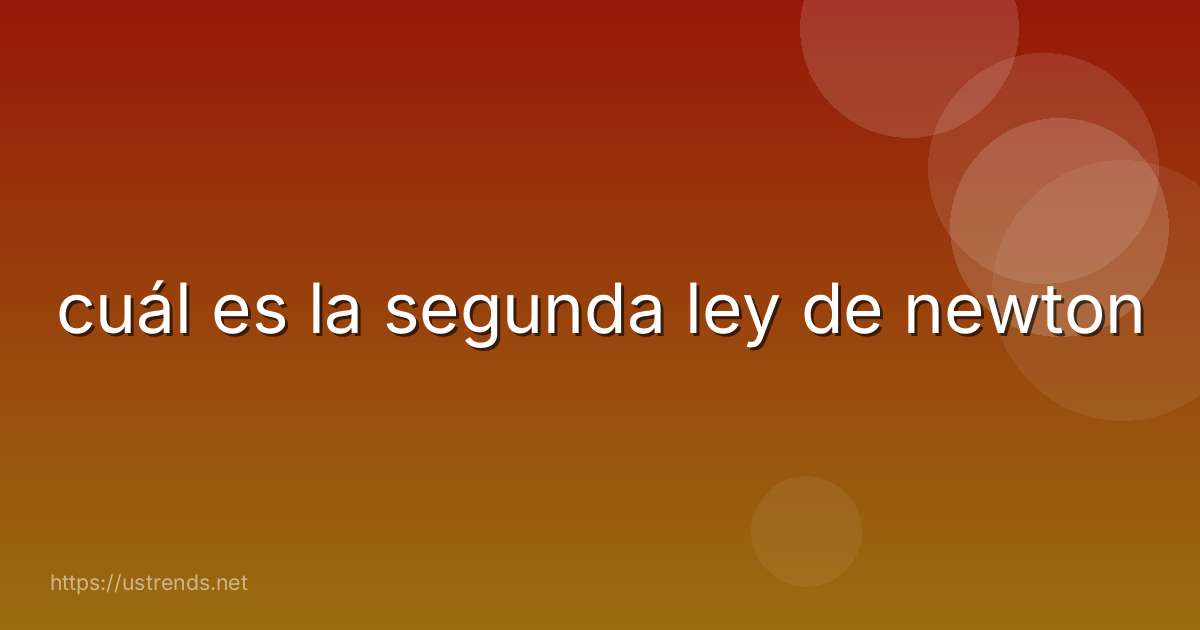 cuál es la segunda ley de newton
