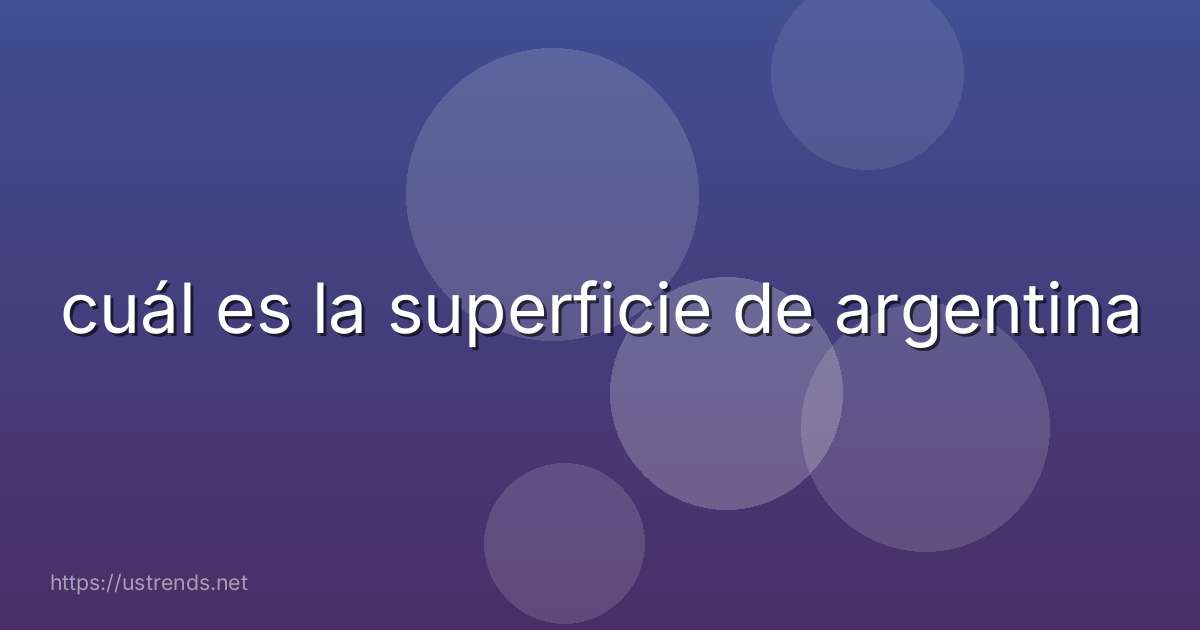 cuál es la superficie de argentina