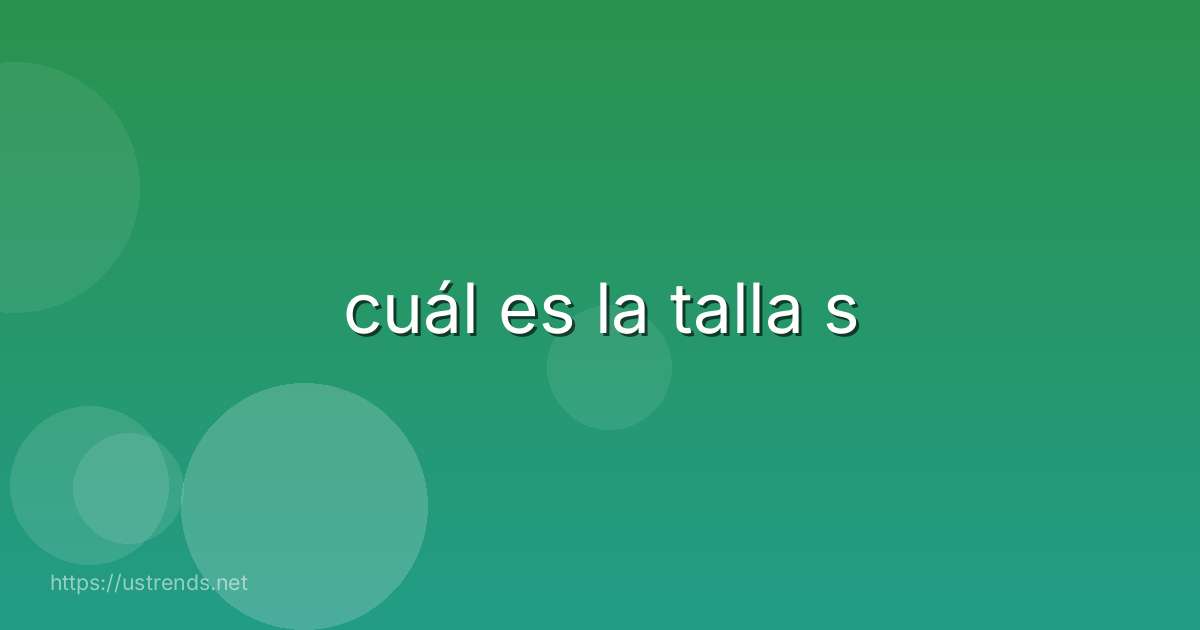 cuál es la talla s