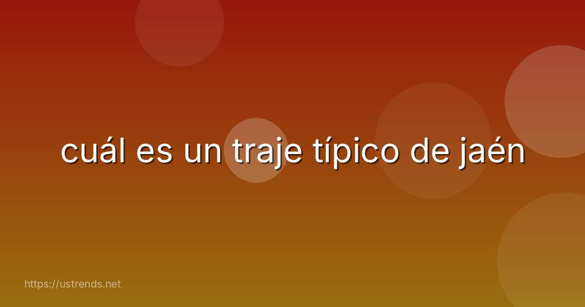cuál es un traje típico de jaén