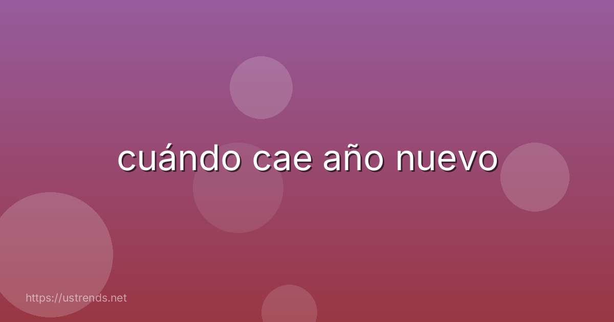 cuándo cae año nuevo