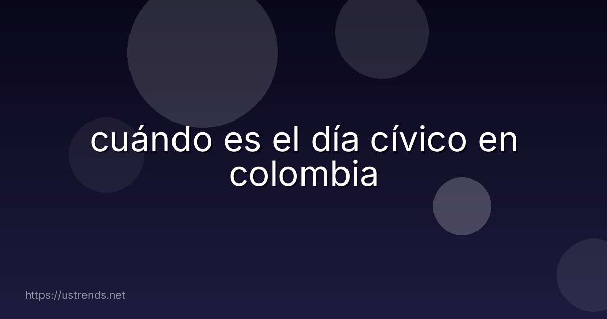cuándo es el día cívico en colombia