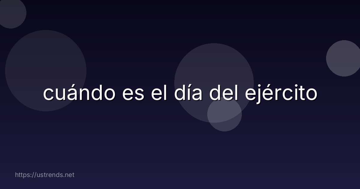 cuándo es el día del ejército
