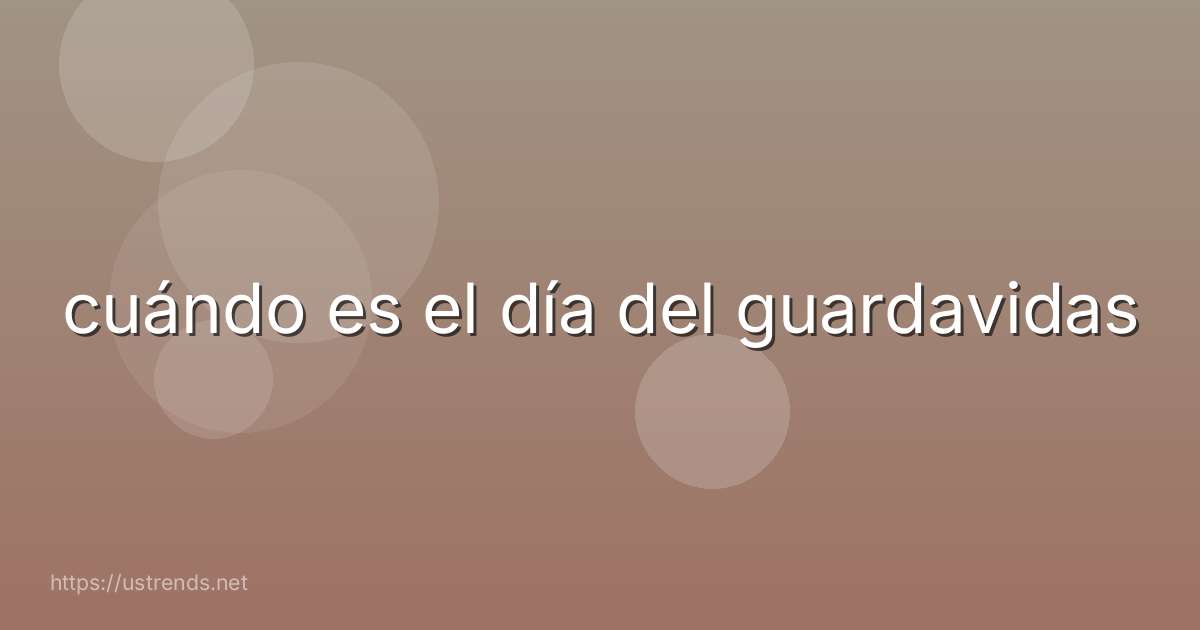 cuándo es el día del guardavidas