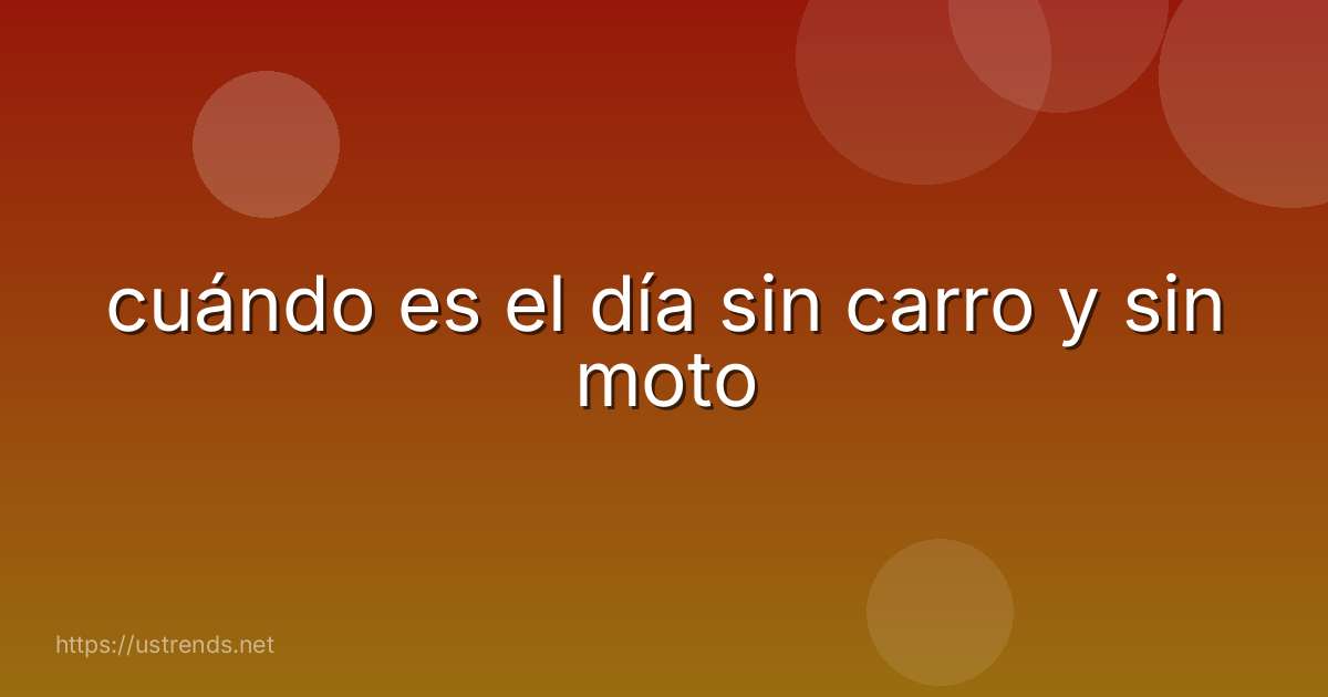 cuándo es el día sin carro y sin moto