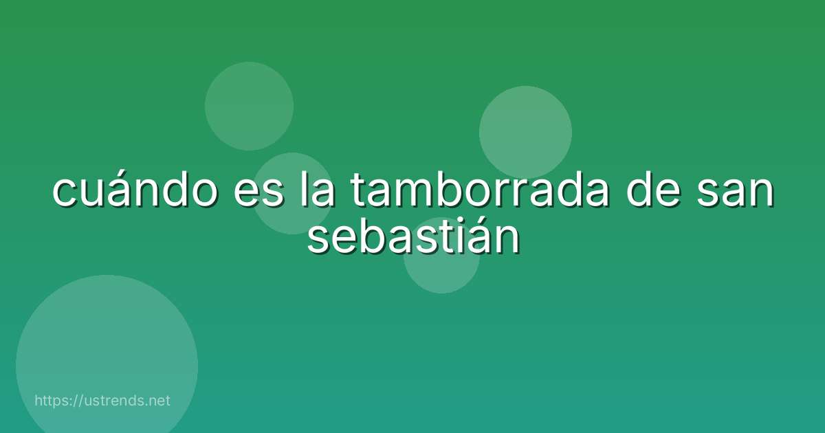 cuándo es la tamborrada de san sebastián
