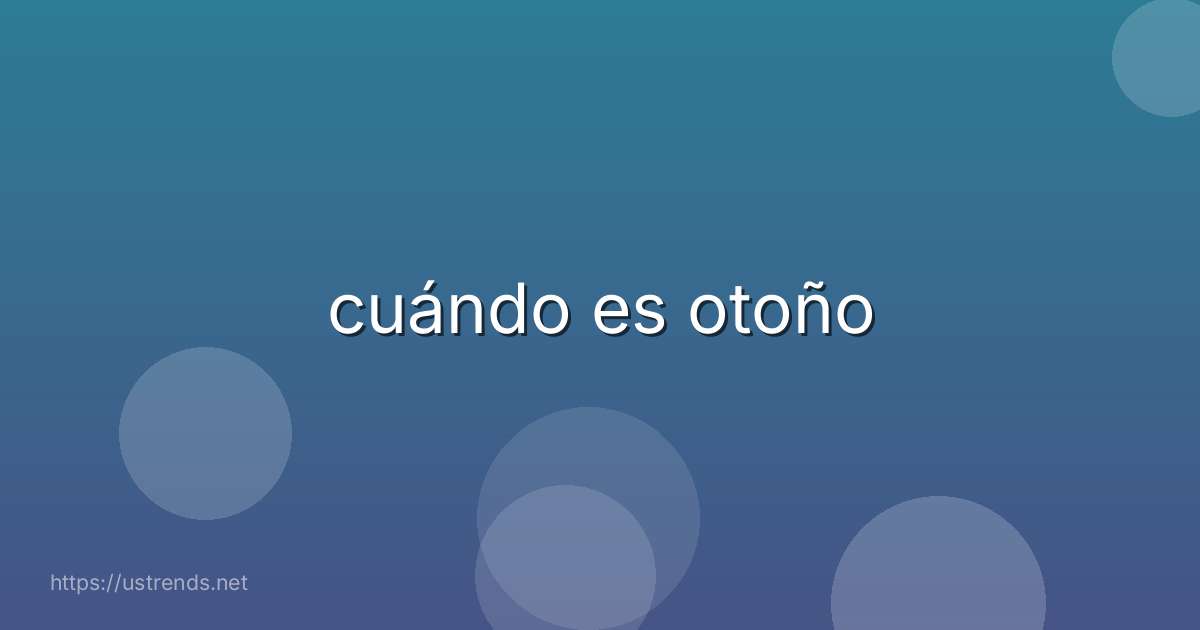 cuándo es otoño