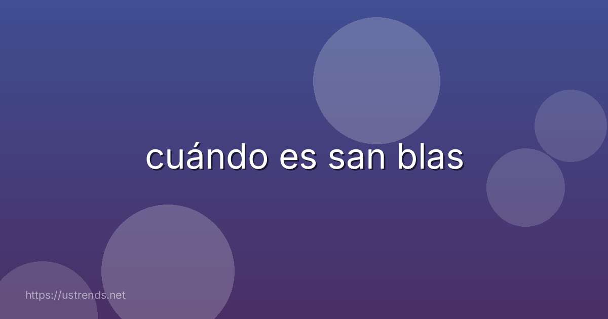 cuándo es san blas