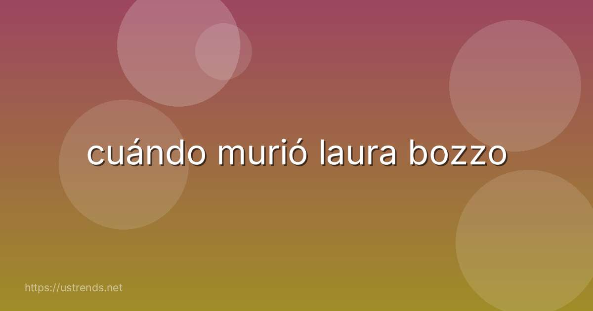 cuándo murió laura bozzo