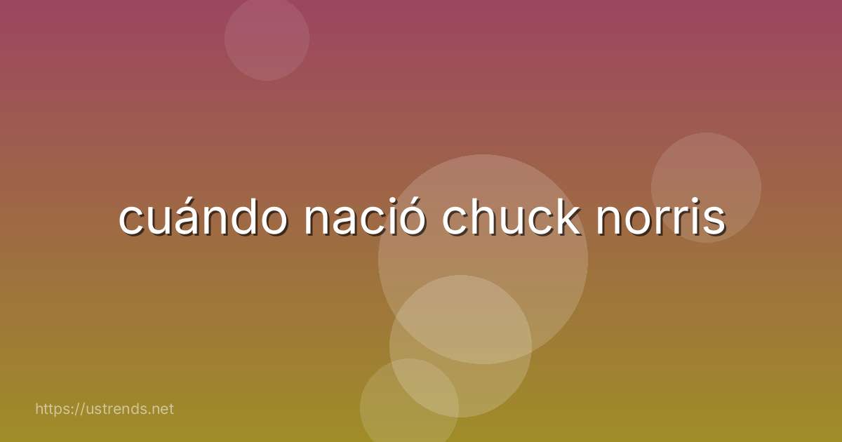 cuándo nació chuck norris