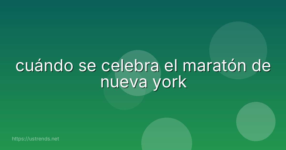 cuándo se celebra el maratón de nueva york
