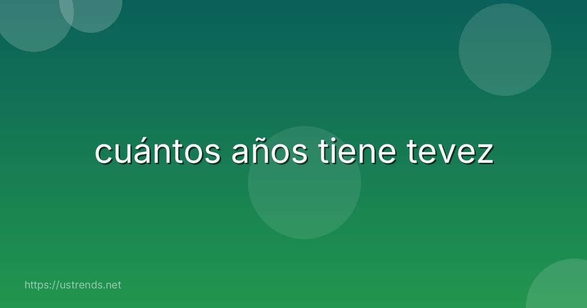 cuántos años tiene tevez