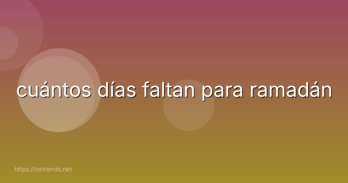 cuántos días faltan para ramadán