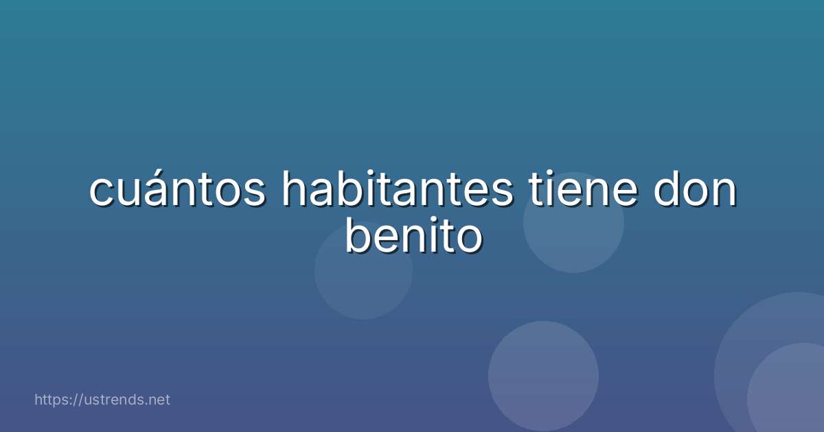 cuántos habitantes tiene don benito