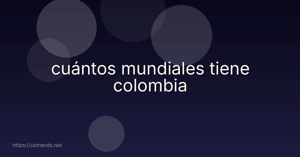 cuántos mundiales tiene colombia