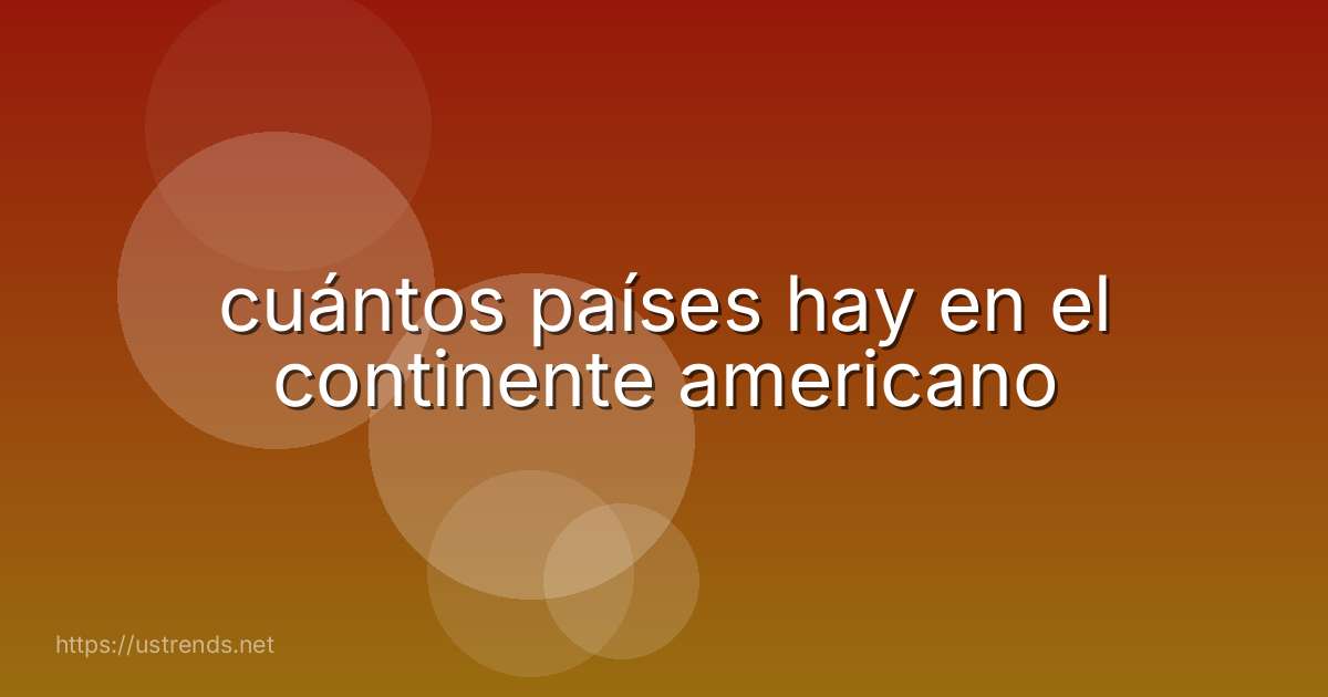 cuántos países hay en el continente americano