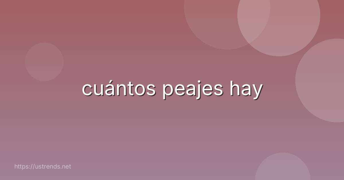 cuántos peajes hay