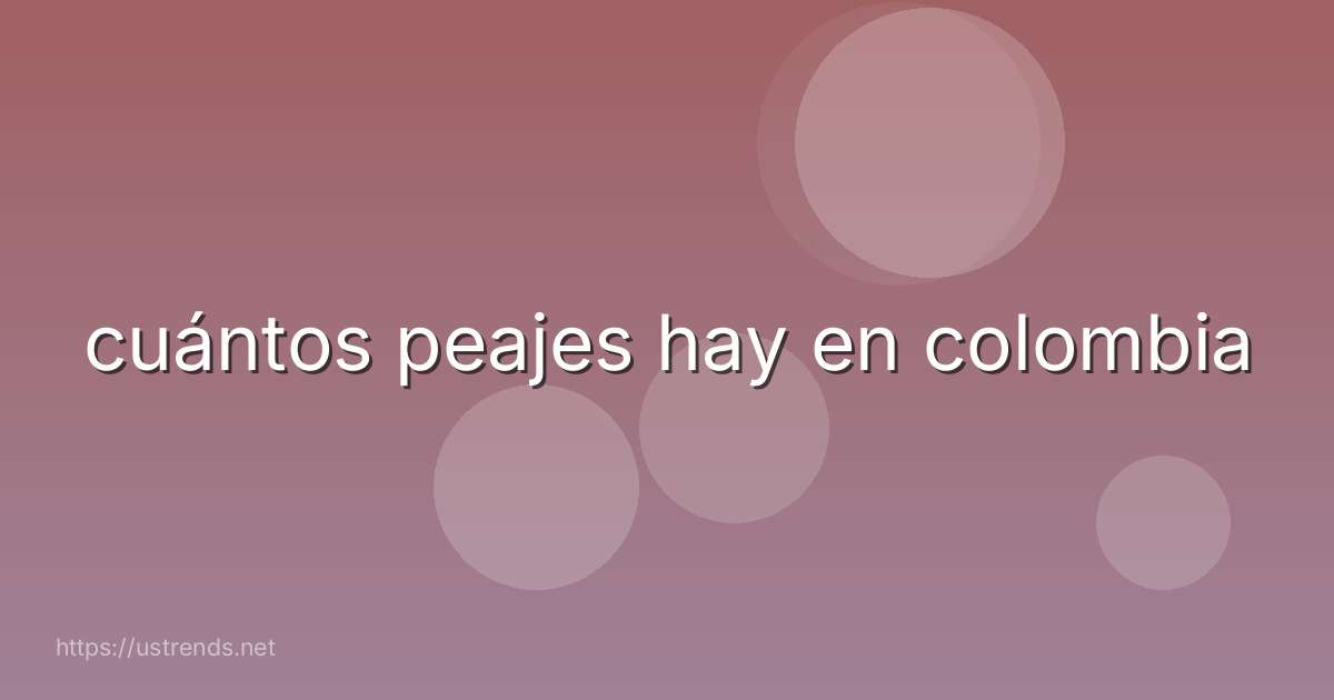 cuántos peajes hay en colombia