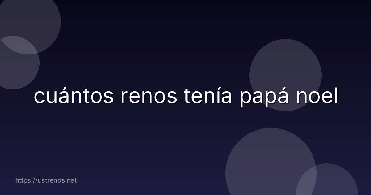 cuántos renos tenía papá noel