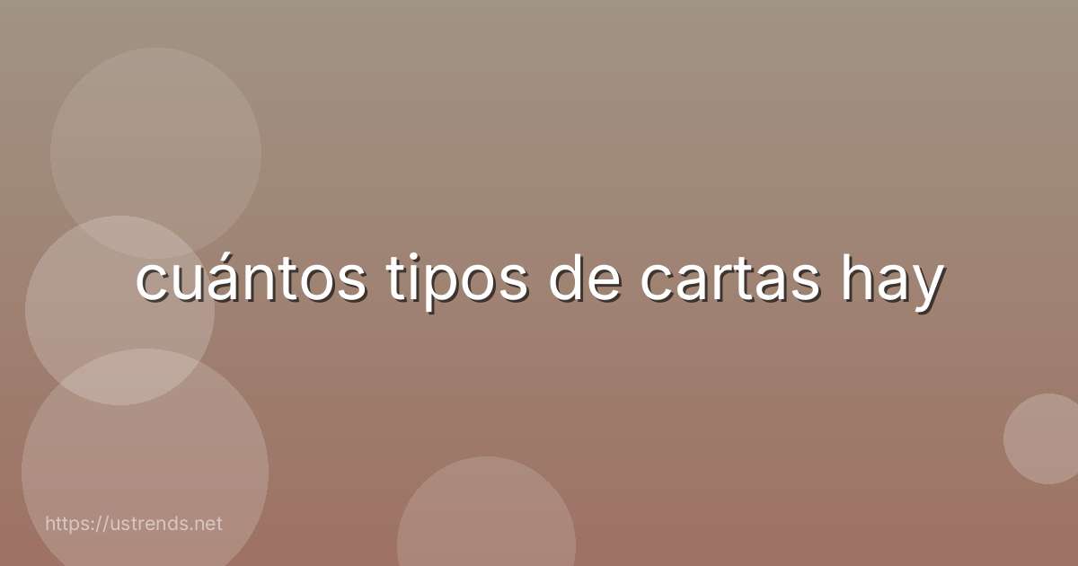 cuántos tipos de cartas hay