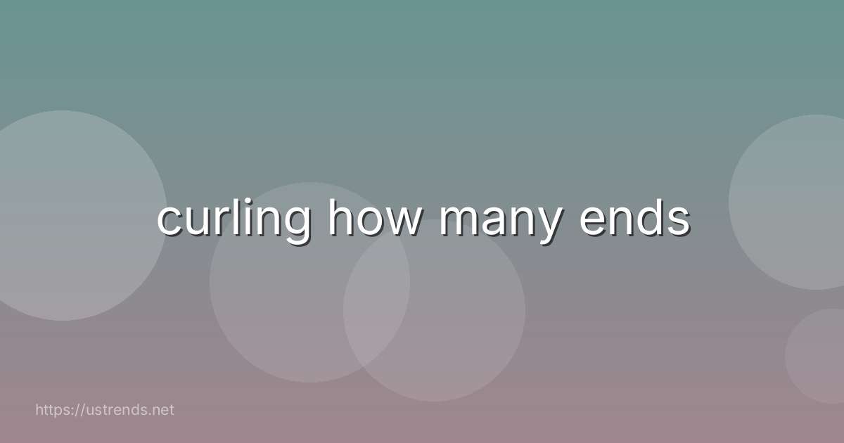 curling how many ends