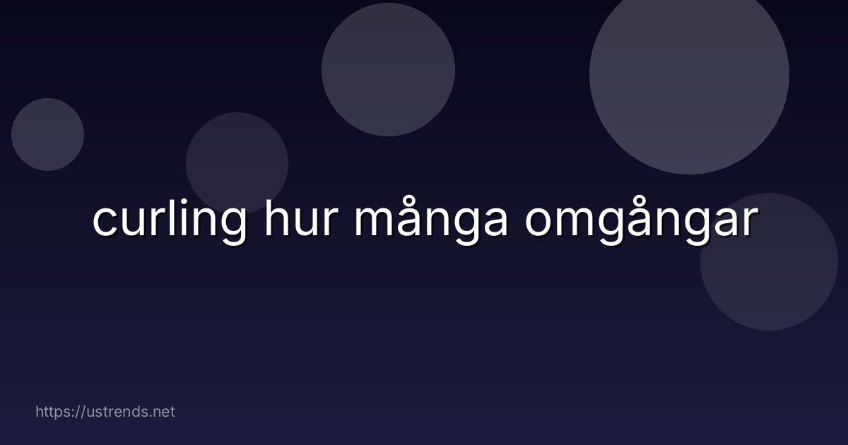 curling hur många omgångar