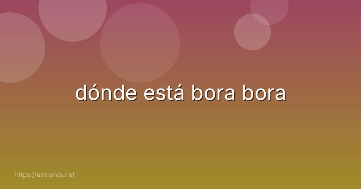 dónde está bora bora