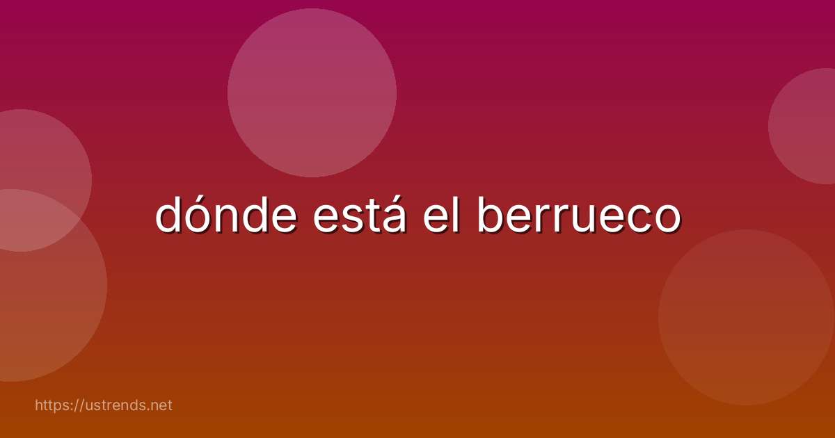 dónde está el berrueco