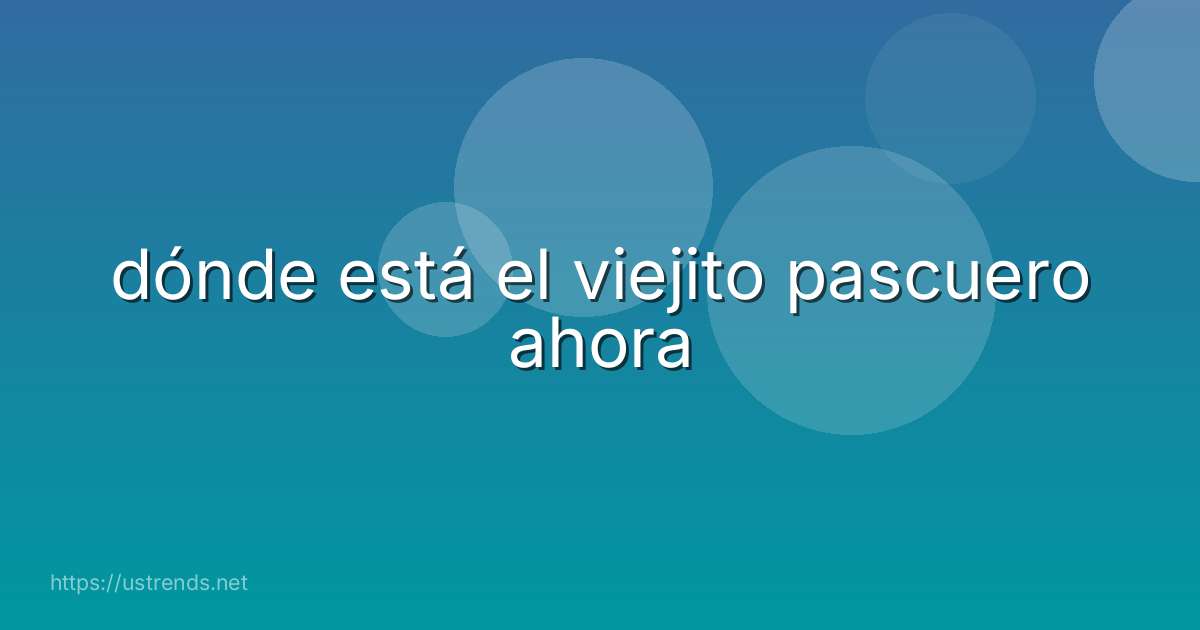 dónde está el viejito pascuero ahora