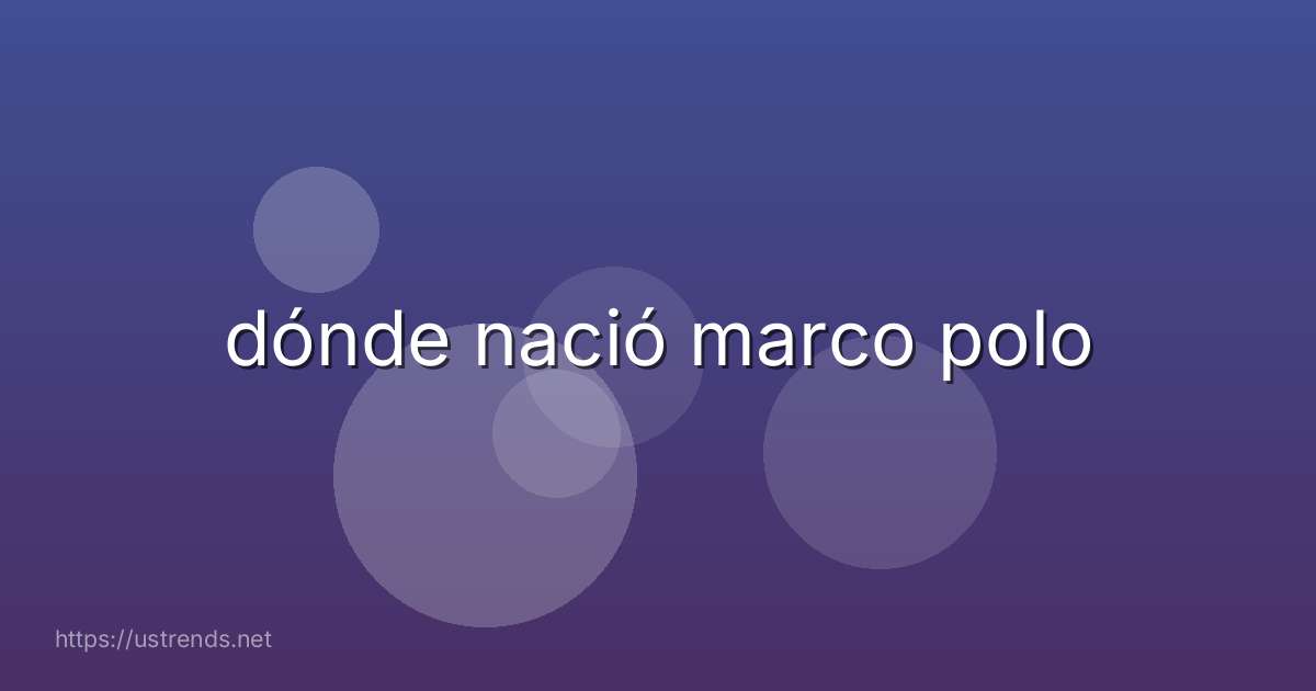 dónde nació marco polo