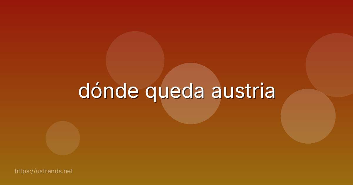 dónde queda austria