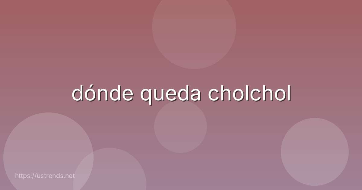 dónde queda cholchol