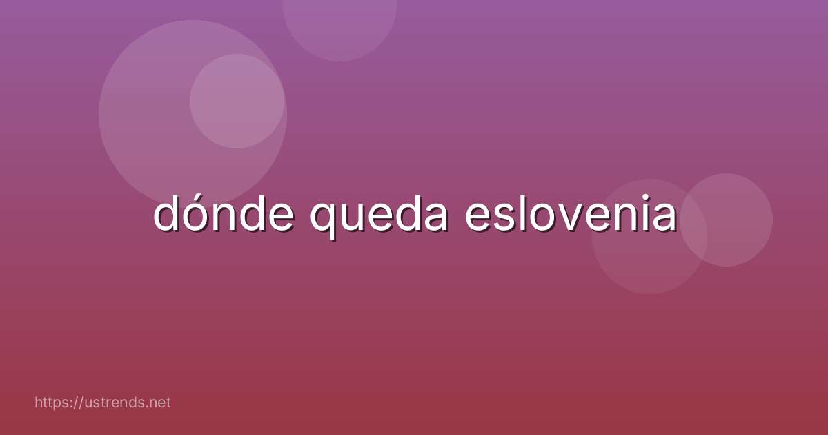 dónde queda eslovenia