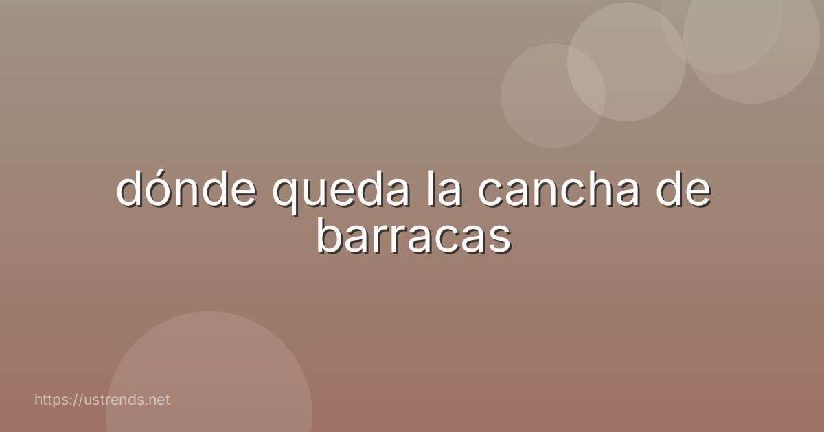 dónde queda la cancha de barracas