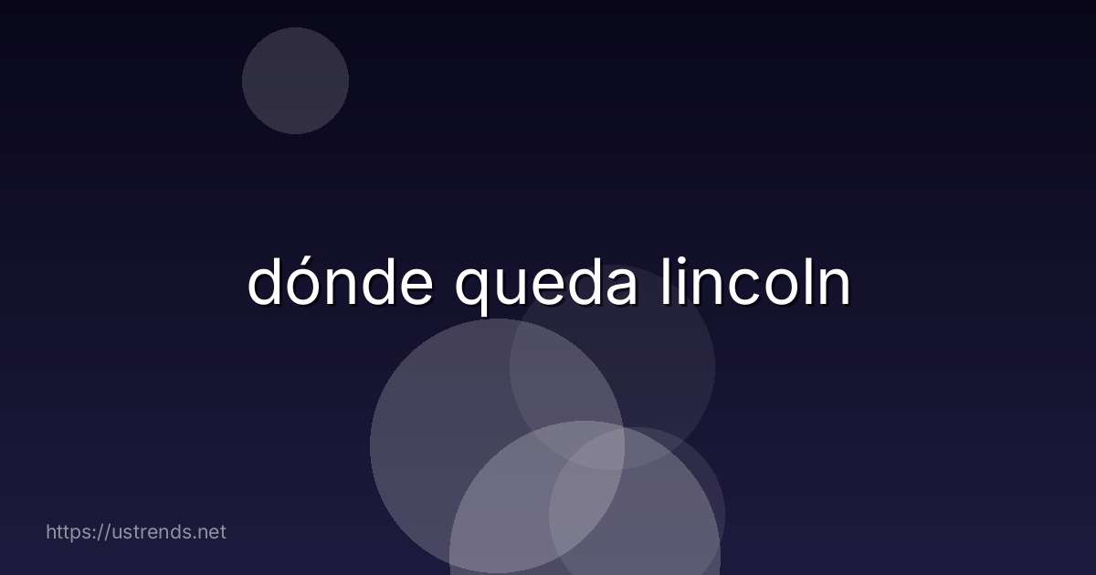 dónde queda lincoln