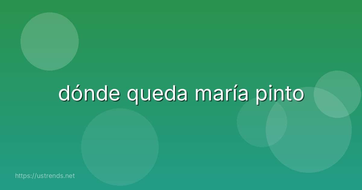 dónde queda maría pinto