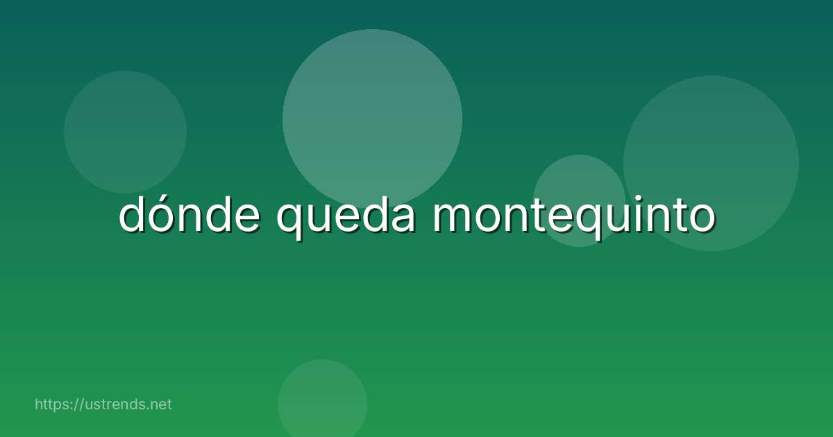 dónde queda montequinto