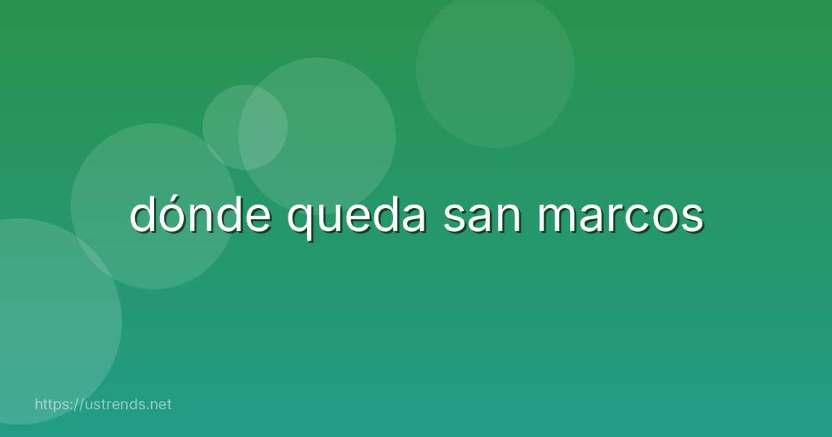 dónde queda san marcos
