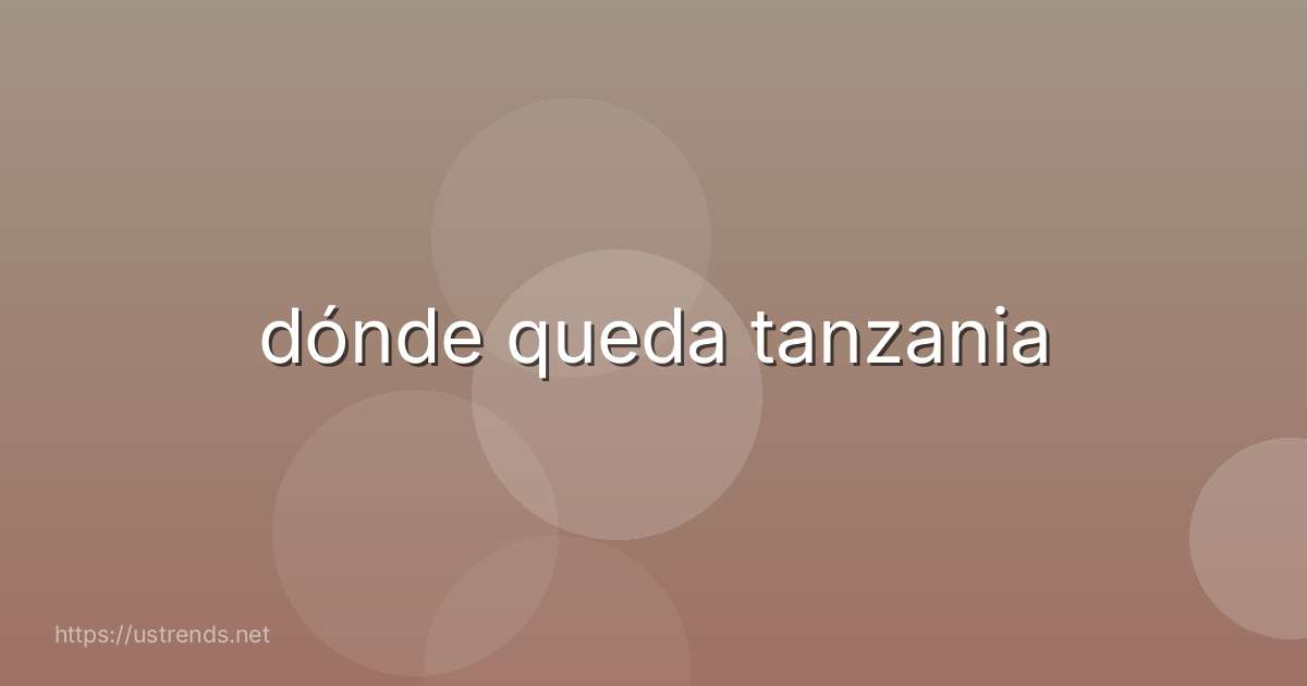 dónde queda tanzania